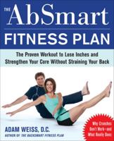 The AbSmart Fitness Plan: The Proven Workout to Lose Inches and Strengthen Your Core Without Straining Your Back 0071598057 Book Cover