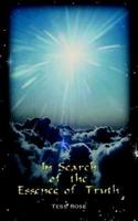 In Search of the Essence of Truth 1403372918 Book Cover