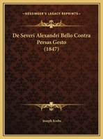 De Severi Alexandri Bello Contra Persas Gesto (1847) 1162300833 Book Cover