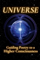 Universe: Guiding Poetry to a Higher Consciousness B0D4K7JC7P Book Cover