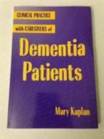 Clinical Practice With Caregivers Of Dementia Patients 1560324724 Book Cover