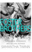 Foster Brothers: A Mfm Menage Romance 1091992401 Book Cover