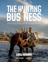 The Hunting Business: There's No Business Like the Hunting Business B0C5NF6QZD Book Cover