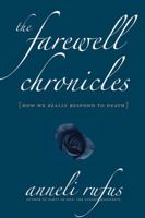 The Farewell Chronicles: How We Really Respond to Death 1569243816 Book Cover