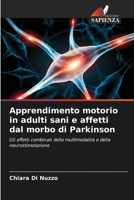Apprendimento motorio in adulti sani e affetti dal morbo di Parkinson (Italian Edition) 6200072426 Book Cover