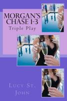 Morgan's Chase 1-3: Triple Play 1481274422 Book Cover