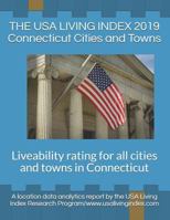 THE USA LIVING INDEX 2019 Connecticut Cities and Towns: Liveability rating for all cities and towns in Connecticut 1795072636 Book Cover
