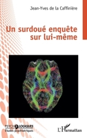 Un surdoué enquête sur lui-même (Psycho-Logiques) (French Edition) 233661913X Book Cover
