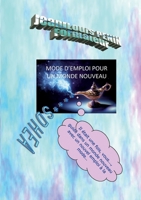 Un mode d'emploi pour un monde nouveau: Un monde nouveau pour un emploi ? la mode - Aide toi et le ciel taidera les autres 2322398039 Book Cover