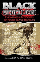 Black Rebellion: Eyewitness Accounts of Major Slave Revolts 0981617042 Book Cover