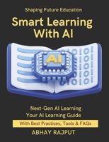 Smart Learning With AI: Personalize Learning With AI | Smarter Classrooms With Tech | AI Teaching Assistants | EdTech Without Barriers | AI In Education Explained | Transforming Education With AI B0FQ3QNPN3 Book Cover