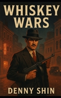 Whiskey Wars B0FLF1SS6C Book Cover