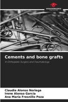 Cements and bone grafts: In Orthopedic Surgery and Traumatology 6207072103 Book Cover