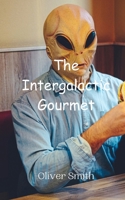 The Intergalactic Gourmet 9908015044 Book Cover