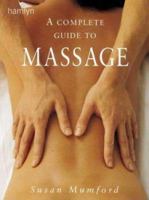 The Complete Guide to Massage: A Step-by-Step Approach to Total Body Relaxation 0452275180 Book Cover