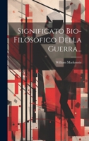 Significato Bio-filosofico Della Guerra... 1022351389 Book Cover