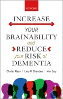 Increase Your Brainability--And Reduce Your Risk of Dementia 019886034X Book Cover