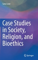 Case Studies in Society, Religion, and Bioethics 3030441520 Book Cover