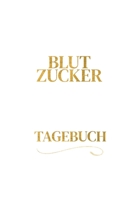 Blutzucker Diabetes Tagebuch - Blutzucker messen und Werte notieren: A5 I B5 I 120 Seiten I Journal - Buch I Softcover I �bersichtlich gestaltet f�r Diabetiker die Insulin spritzen 1676444475 Book Cover