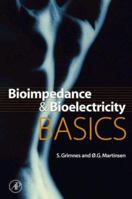 Bioimpedance and Bioelectricity Basics (Biomedical Engineering) 0123032601 Book Cover