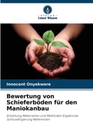 Bewertung von Schieferböden für den Maniokanbau: Einleitung Materialien und Methoden Ergebnisse Schlussfolgerung Referenzen 6206280462 Book Cover