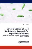 Directed Learning-based Evolutionary Approach for Legged Robot Motion: A Directed Evolutionary Algorithm Learning method ? the DEAL method 383838301X Book Cover