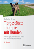 Tiergestützte Therapie mit Hunden: Grundlagen, Tierethik und Praxis der therapeutischen Arbeit (German Edition) 3662708558 Book Cover