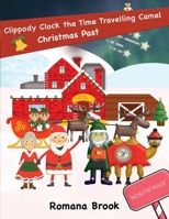 Clippody Clock the Time Travelling Camel Christmas Past B09LGTN9M9 Book Cover