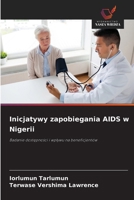 Iniziative di prevenzione dell'AIDS in Nigeria: Esame dell'accessibilità e dell'impatto sui beneficiari (Italian Edition) 6208660890 Book Cover