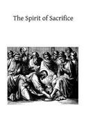 The Spirit of Sacrifice: And the Life of Sacrifice in the Religious State 1493772856 Book Cover