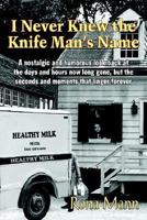 I Never Knew The Knife Man's Name 1420812041 Book Cover