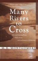 Many Rivers to Cross: Of Good Running Water, Native Trout, and the Remains Of Wilderness 0684818299 Book Cover
