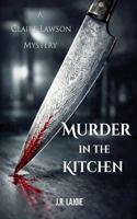 Murder in the Kitchen: A Claire Lawson Mystery (The Claire Lawson Mysteries) B0GN96G9JV Book Cover