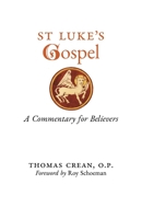 St. Luke's Gospel: A Commentary for Believers 1989905927 Book Cover