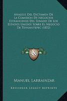 Analisis Del Dictamen De La Comision De Negocios Estrangeros Del Senado De Los Estados Unidos Sobre El Negocio De Tehuantepec (1852) 1168037646 Book Cover