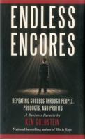 Endless Encores: Repeating Success through People, Products, and Profits 1611882087 Book Cover