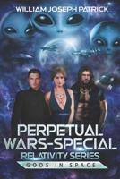 Perpetual Wars-Special Relativity Series: Gods in Space 1777211115 Book Cover