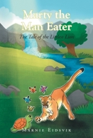 Marty the Man Eater: The Tale of the Littlest Lion B0FCQ3BSBK Book Cover