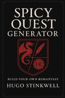 SPICY QUEST GENERATOR: Build-Your-Own Romantasy A Chaotic Flip-Book B0FWJBJB7C Book Cover