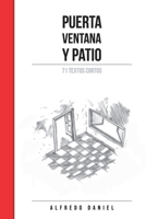 Puerta Ventana y Patio: 71 textos cortos B084P2QZ8S Book Cover
