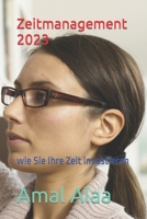 Zeitmanagement 2023: wie Sie Ihre Zeit investieren B0BGN6817L Book Cover