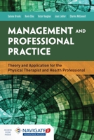 Management and Professional Practice: Theory and Application for the Physical Therapist and Health Professional 1284030369 Book Cover