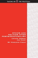 Ethics and Politics after Poststructuralism: Levinas, Derrida and Nancy 1474420508 Book Cover