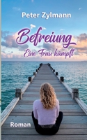 Befreiung: Eine Frau kämpft 3754302558 Book Cover