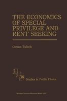 The Economics of Special Privilege and Rent Seeking (Studies in Public Choice) 0792390113 Book Cover
