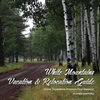 White Mountains Vacation & Relocation Guide 1542550408 Book Cover
