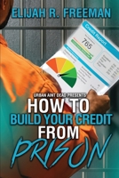 How To Build Your Credit From Prison (How To From Prison) 1969593148 Book Cover
