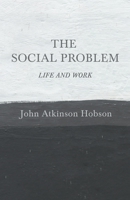 The Social Problem: Life and Work 1015867014 Book Cover