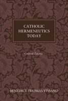 Catholic Hermeneutics Today 1625644183 Book Cover