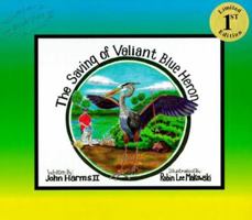 The Saving Of Valiant Blue Heron  (Harms, John, Buster's Adventures, Bk. 2,) 0965387178 Book Cover